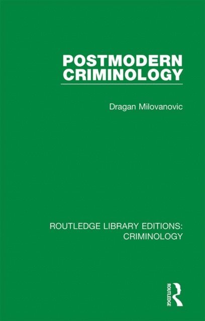 Dragan Milovanovic - Postmodern Criminology, E-bok