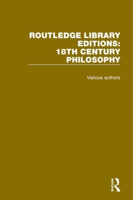 Various - Routledge Library Editions: 18th Century Philosophy, E-bok