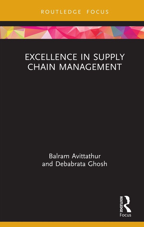Balram Avittathur, Debabrata Ghosh - Excellence in Supply Chain Management, E-bok