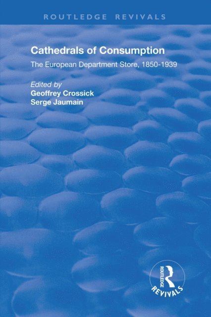 Serge Jaumain, Geoffrey Crossick - Cathedrals of Consumption, E-bok