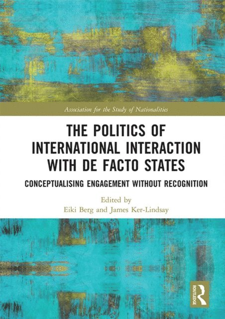 James Ker-Lindsay, Eiki Berg - Politics of International Interaction with de facto States, E-bok