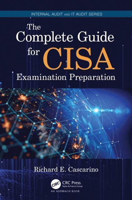 Richard E. Cascarino - Complete Guide for CISA Examination Preparation, E-bok