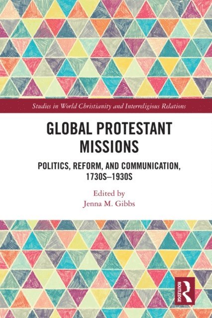 Jenna M. Gibbs - Global Protestant Missions, E-bok