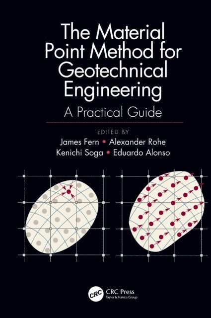 Eduardo Alonso, Kenichi Soga, Alexander Rohe, James Fern - Material Point Method for Geotechnical Engineering, E-bok
