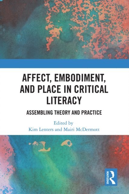 Mairi McDermott, Kimberly Lenters - Affect, Embodiment, and Place in Critical Literacy, E-bok