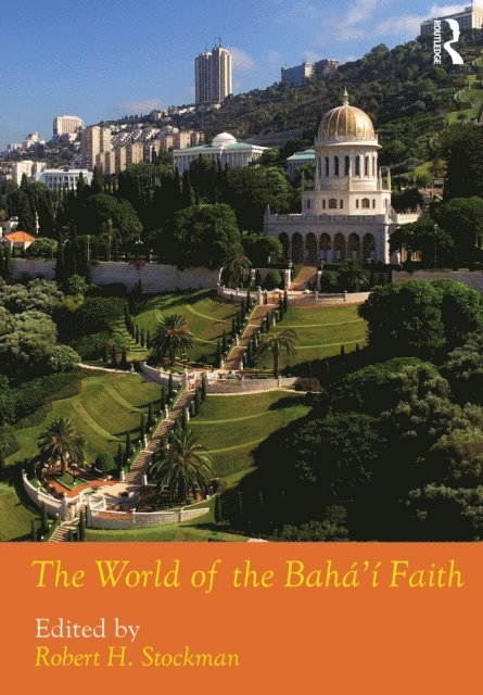 Robert H. Stockman - World of the Baha'i Faith, E-bok