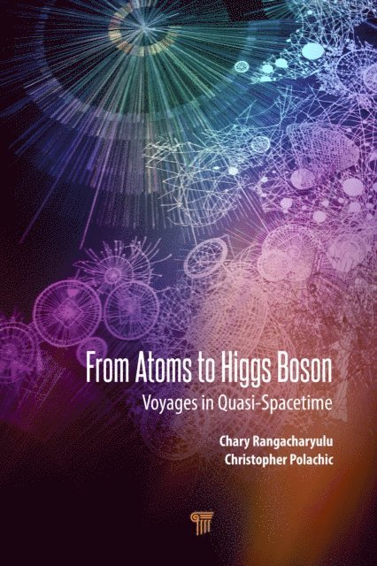 Christopher J. A. Polachic, Chary Rangacharyulu - From Atoms to Higgs Bosons, E-bok