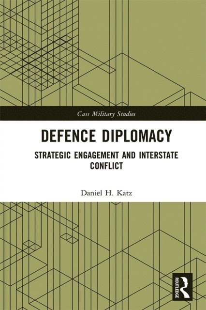 Daniel H. Katz - Defence Diplomacy, E-bok