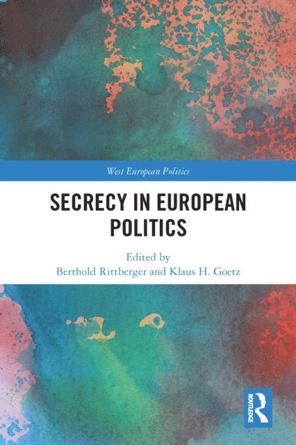Klaus H. Goetz, Berthold Rittberger - Secrecy in European Politics, E-bok