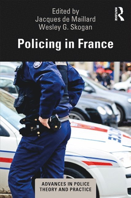 Wesley Skogan, Jacques de Maillard - Policing in France, E-bok
