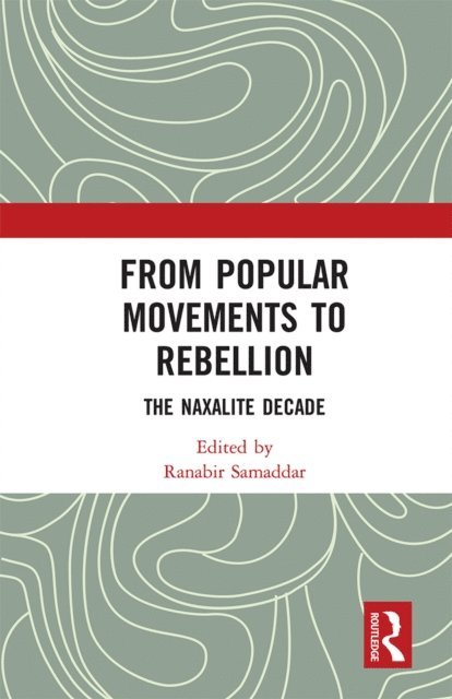 Ranabir Samaddar - From Popular Movements to Rebellion, E-bok
