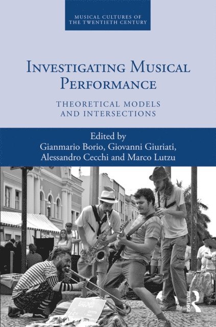 Marco Lutzu, Alessandro Cecchi, Giovanni Giuriati, Gianmario Borio - Investigating Musical Performance, E-bok