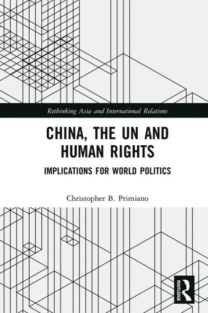 Christopher B Primiano - China, the UN and Human Rights, E-bok