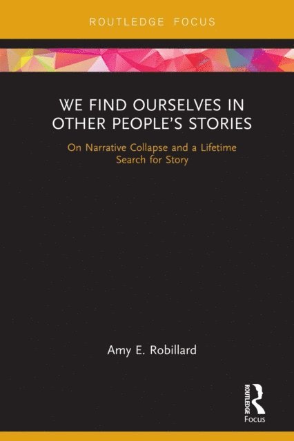 Amy E. Robillard - We Find Ourselves in Other People's Stories, E-bok