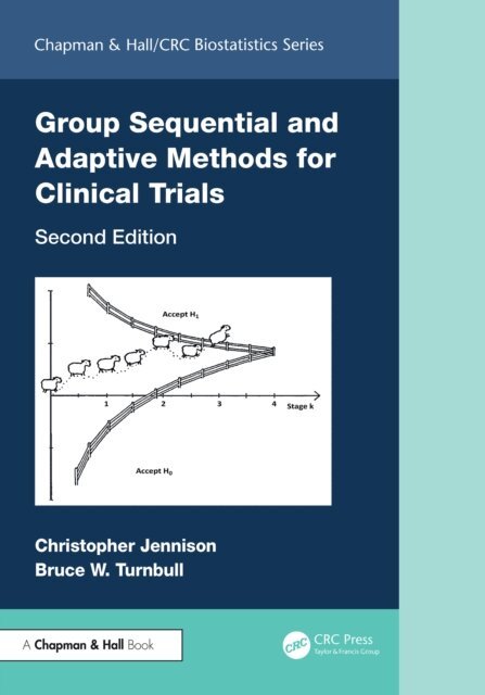 Bruce W. Turnbull, Christopher Jennison - Group Sequential and Adaptive Methods for Clinical Trials, E-bok