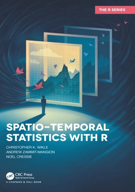 Noel Cressie, Andrew Zammit-Mangion, Christopher K. Wikle - Spatio-Temporal Statistics with R, E-bok