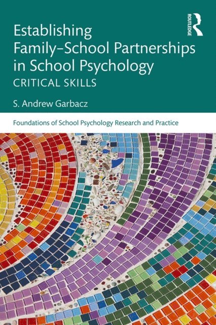 S. Andrew Garbacz - Establishing Family-School Partnerships in School Psychology, E-bok