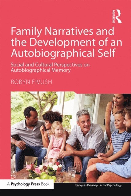Robyn Fivush - Family Narratives and the Development of an Autobiographical Self, E-bok