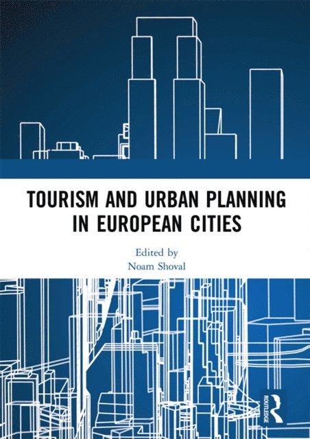 Noam Shoval - Tourism and Urban Planning in European Cities, E-bok