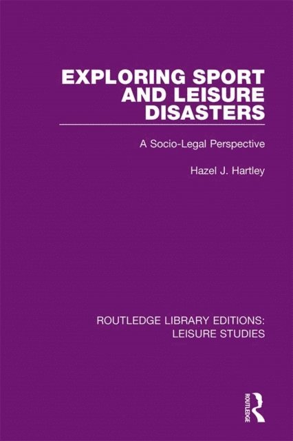 Hazel J. Hartley - Exploring Sport and Leisure Disasters, E-bok
