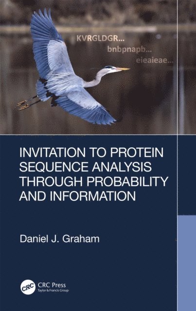 Daniel Graham - Invitation to Protein Sequence Analysis Through Probability and Information, E-bok