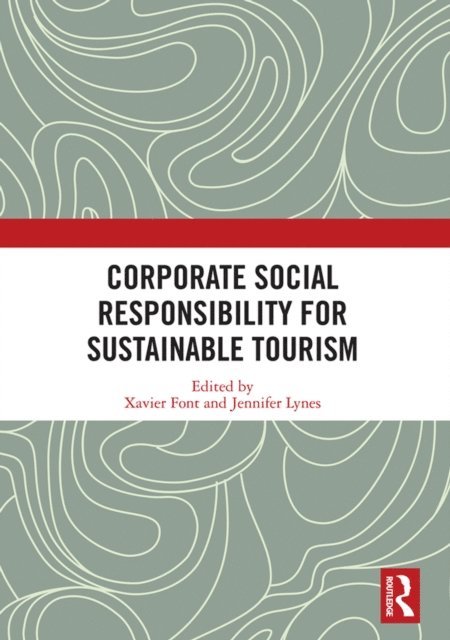 Jennifer Lynes, Xavier Font - Corporate Social Responsibility for Sustainable Tourism, E-bok