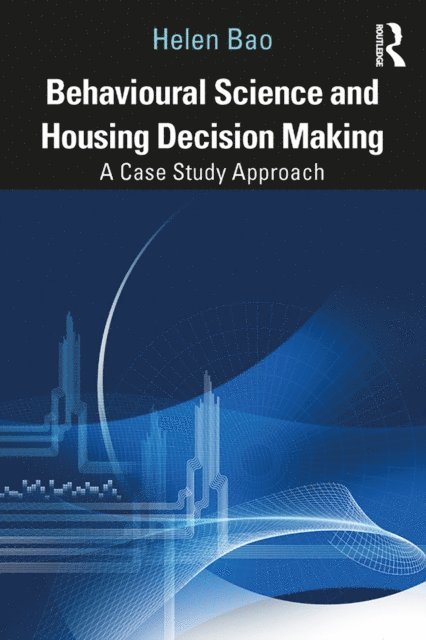 Helen Bao - Behavioural Science and Housing Decision Making, E-bok