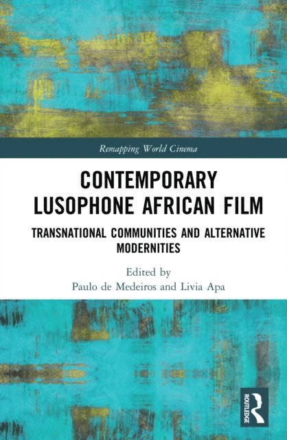 Livia Apa, Paulo de Medeiros - Contemporary Lusophone African Film, E-bok