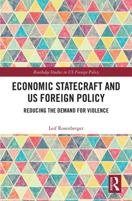 Leif Rosenberger - Economic Statecraft and US Foreign Policy, E-bok