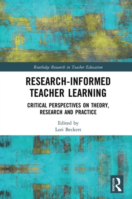 Lori Beckett - Research-Informed Teacher Learning, E-bok