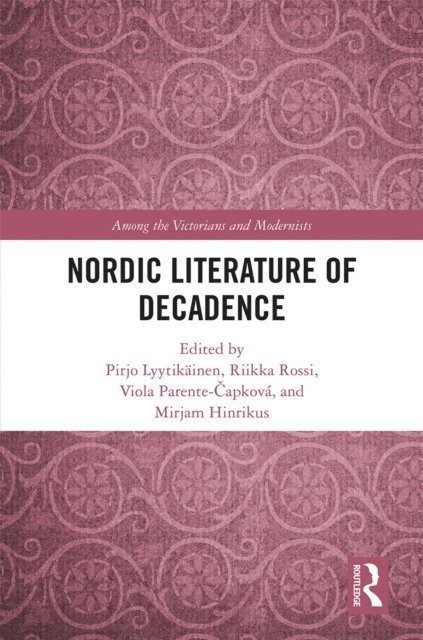 Mirjam Hinrikus, Viola Parente-Capkova, Riikka Rossi, Pirjo Lyytikainen - Nordic Literature of Decadence, E-bok