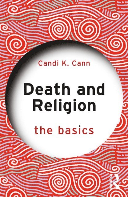 Candi Cann - Death and Religion: The Basics, E-bok