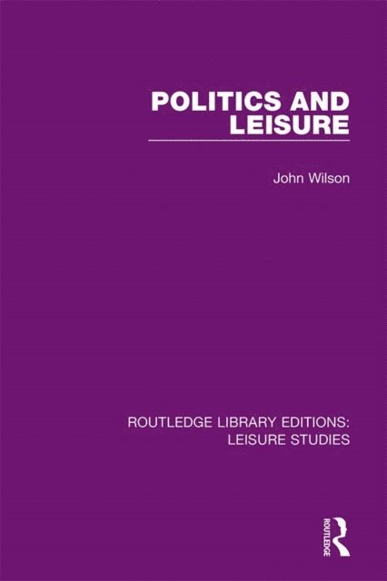 John Wilson - Politics and Leisure, E-bok