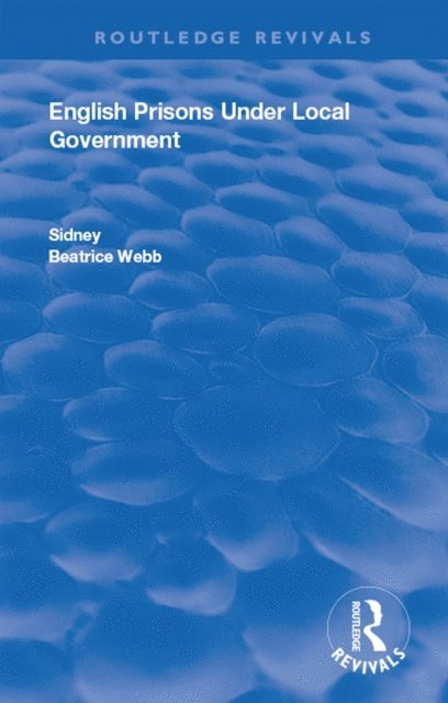 Beatrice Webb, Sidney Webb - English Prisons Under Local Government, E-bok