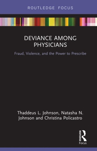 Christina Policastro, Natasha N. Johnson, Thaddeus L. Johnson - Deviance Among Physicians, E-bok