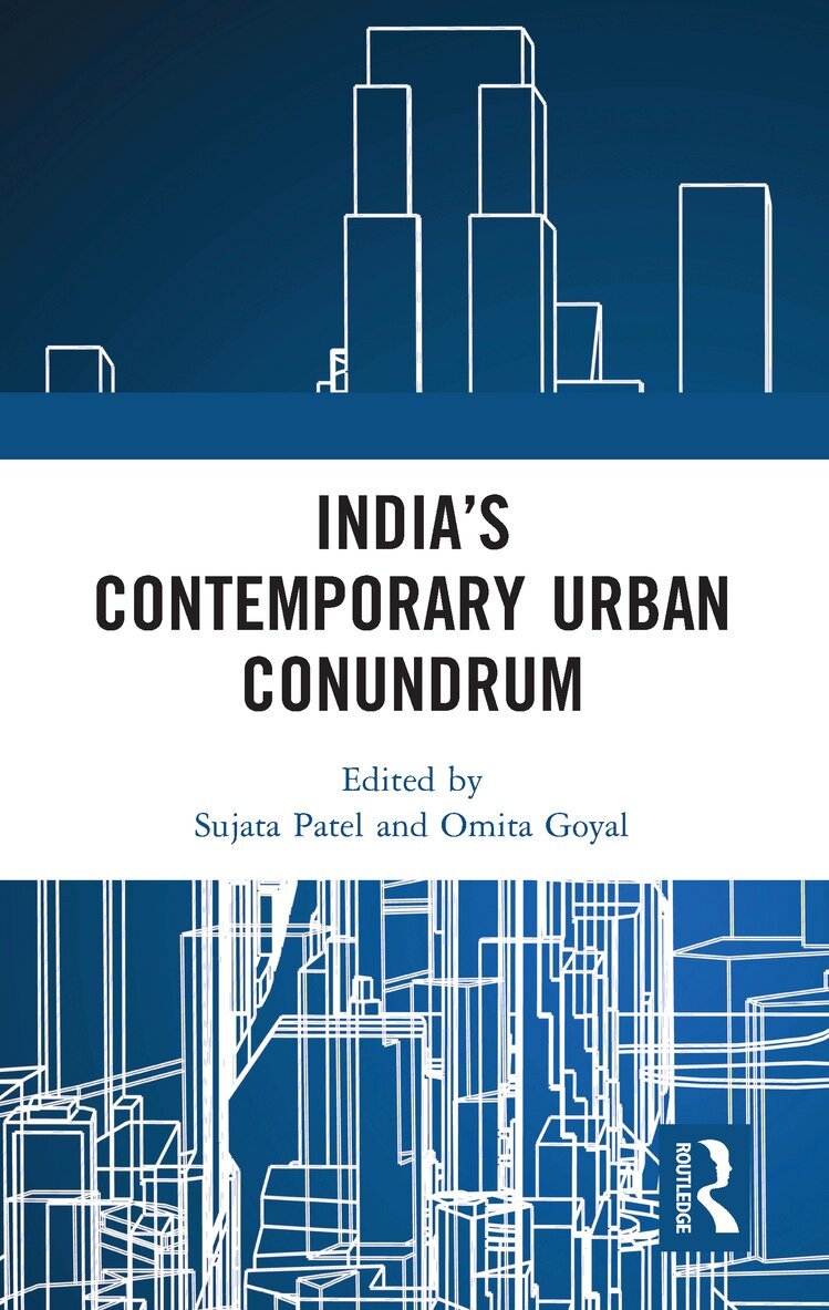 Sujata Patel, Omita Goyal - India’s Contemporary Urban Conundrum, E-bok