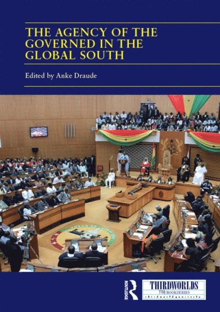 Anke Draude - Agency of the Governed in the Global South, E-bok