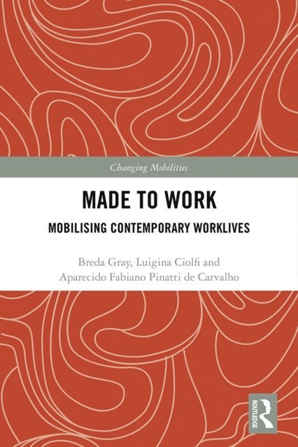Aparecido de Carvalho, Luigina Ciolfi, Breda Gray - Made To Work, E-bok
