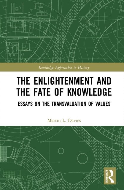 Martin Davies - Enlightenment and the Fate of Knowledge, E-bok