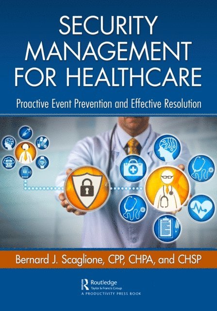 Bernard Scaglione - Security Management for Healthcare, E-bok