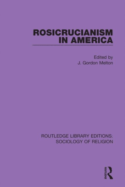 J. Gordon Melton - Rosicrucianism in America, E-bok