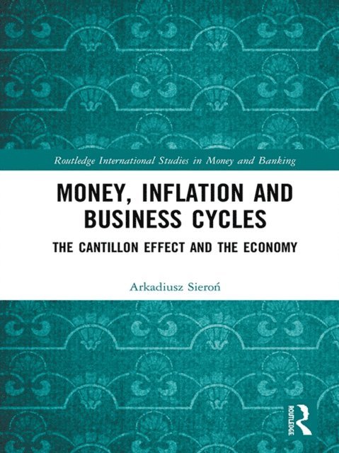 Arkadiusz Sieron - Money, Inflation and Business Cycles, E-bok