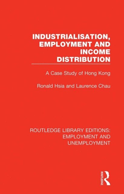 Laurence Chau, Ronald Hsia - Industrialisation, Employment and Income Distribution, E-bok