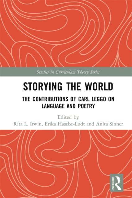 Anita Sinner, Erika Hasebe-Ludt, Rita Irwin - Storying the World, E-bok