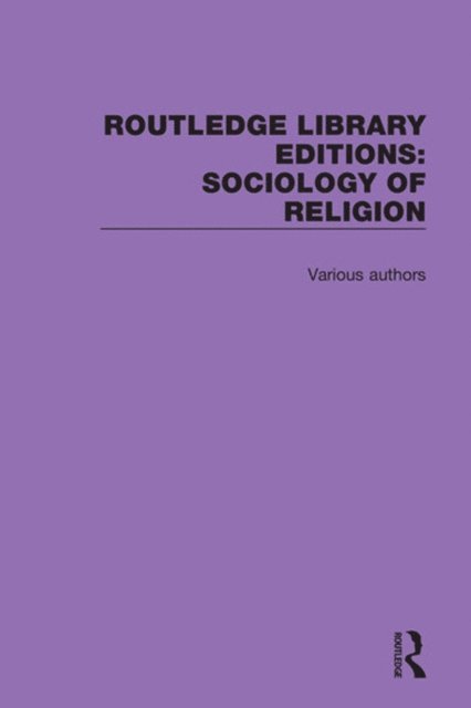 Various - Routledge Library Editions: Sociology of Religion, E-bok