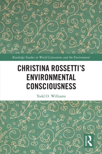 Todd Williams - Christina Rossetti's Environmental Consciousness, E-bok