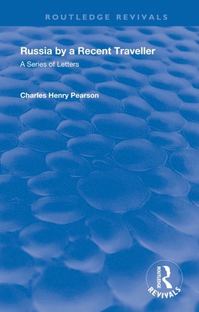 Charles Henry Pearson - Russia: By a Recent Traveller, E-bok
