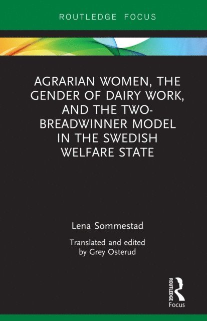 Lena Sommestad, Grey Osterud - Agrarian Women, the Gender of Dairy Work, and the Two-Breadwinner Model in the Swedish Welfare State, E-bok