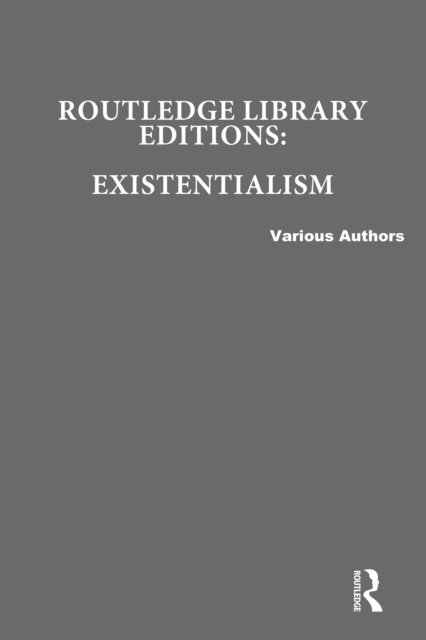 Various - Routledge Library Editions: Existentialism, E-bok