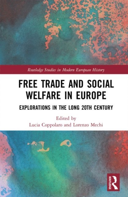 Lorenzo Mechi, Lucia Coppolaro - Free Trade and Social Welfare in Europe, E-bok
